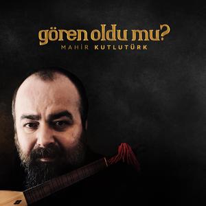 Gören oldu mu?
