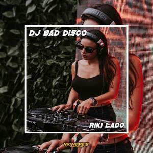 DJ BAD DISCO