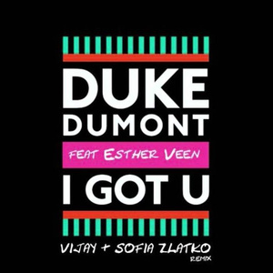 I Got U Baby (Vijay & Sofia Zlatko Remix)