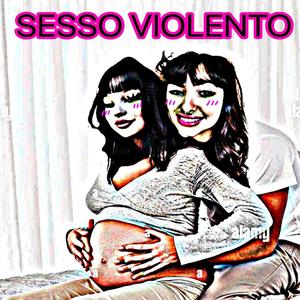 SESSO VIOLENTO
