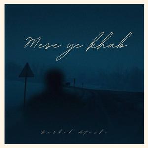 Mese Ye Khab