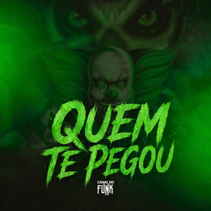 QUEM TE PEGOU