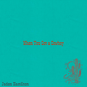 When You Got a Cowboy