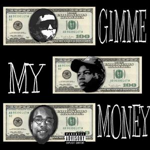 Gimme My Money (feat. RBL Milo & Majett)
