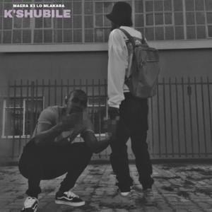 K'shubile (feat. Mlakara)