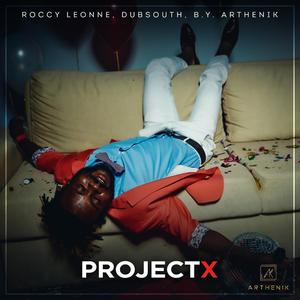 Project X (feat. Dubsouth & B.Y. Arthenik)