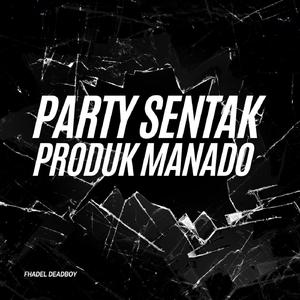 Party Sentak Produk Manado