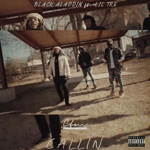 Callin' (feat. Lil Tre)
