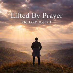 Lifted by Prayer