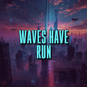 waves have run
