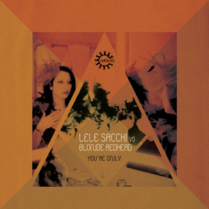 Yoùre Only (Tanner Ross Remix) (Lele Sacchi Vs Blonde Redhead)