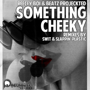 Something Cheeky (Slappin' Plastic Remix)