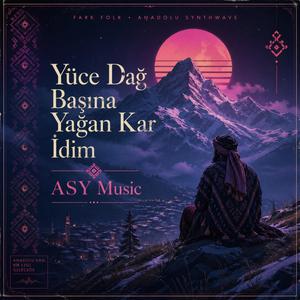 Yüce Dağ Başına Yağan Kar İdim