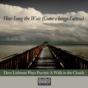 Come e lunga l'attesa (How Long the Wait) [From the opera "Tosca"]