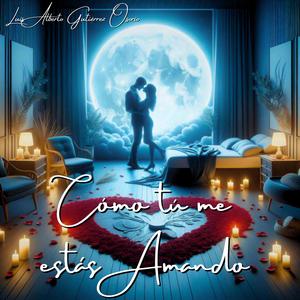 Como Tú Me Estás Amando