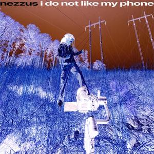 i do not like my phone (slowed) (feat. Nezzus)