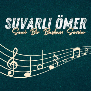 Seni Bir Başkası Sevsin