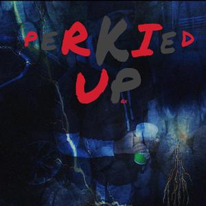 Perkied Up