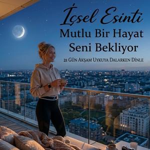 Mutlu Yaşam - 21 Gün Akşam dinle