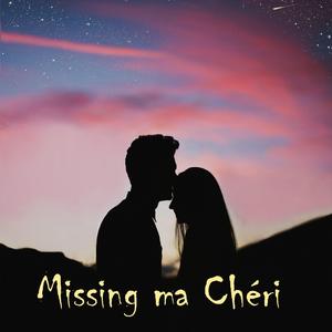 Missing Ma Chéri
