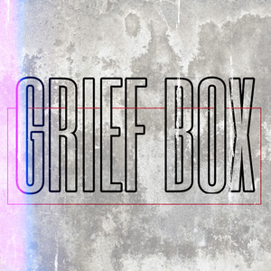 Grief Box