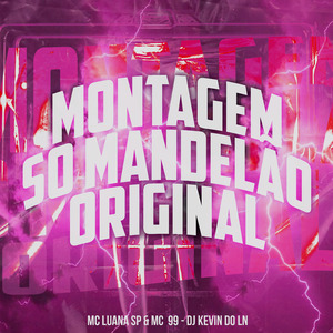 Montagem So Mandelão Original