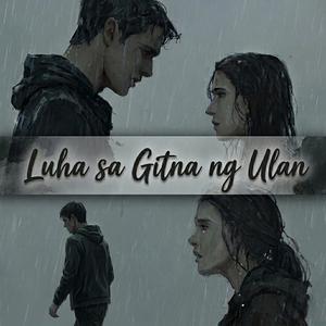 Luha sa Gitna ng Ulan