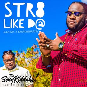 STR8 LIKE D@ (feat. SAGA DUSWAAZZY)
