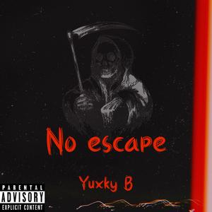 No escape