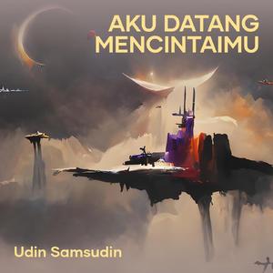 Aku Datang Mencintaimu