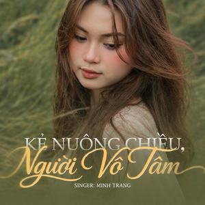 Kẻ Nuông Chiều, Người Vô Tâm