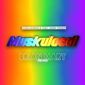 Muskuloca! (feat. Jimmy Romori) (Brian Mart Remix)