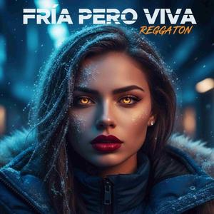 Fria Pero Viva