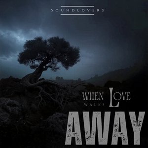 When Love Walks Away