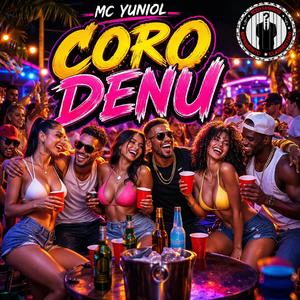 Coro Denu (feat. MC Yuniol)
