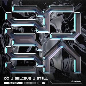 Do U Believe U Still (Extended)