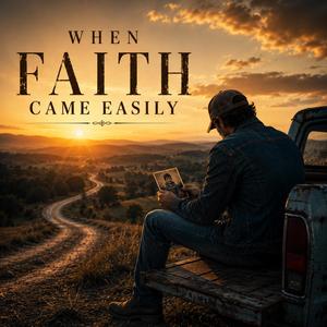 When Faith Came Easily