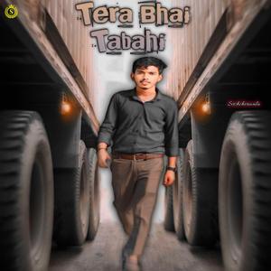 Tera Bhai Tabahi