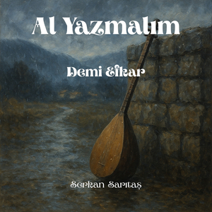 Al Yazmalım Demi Efkar