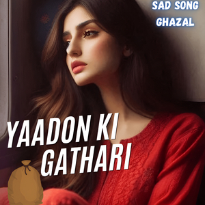Yadon Ki Gathari (Sad Song Ghazal)