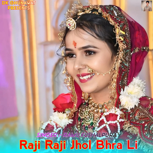 Raji Raji Jhol Bhra Li