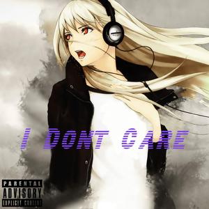 I Don't Care