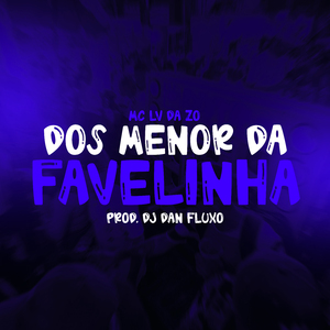 Dos Menor da Favelinha