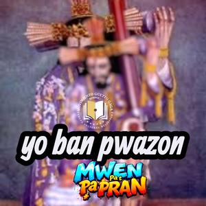 yo ban mwen pwazon Mwe Pa Pran