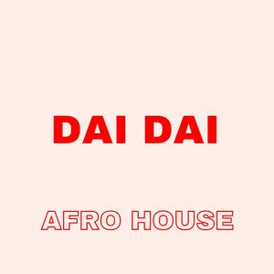 Dai Dai (Afro House)
