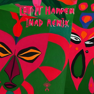 Let It Happen (Imad Remix)
