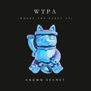 WTPA (Where the party at)
