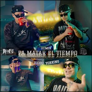 Pa' Matar el Tiempo (feat. Yorking HB)
