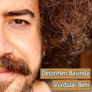 Değirmen Başında Vurdular Beni