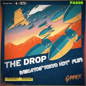 THE DROP (VISCATOS'TOKYO HOT' FLIP)